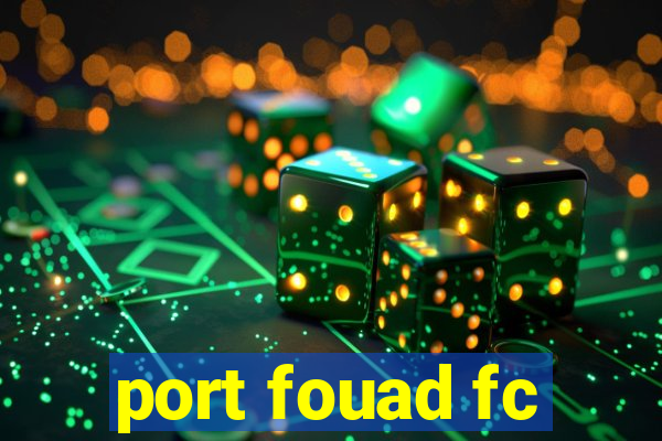 port fouad fc